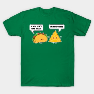 Cute Kawaii Tacos and Nachos - If You Don't Like Tacos I'm Nacho Type T-Shirt